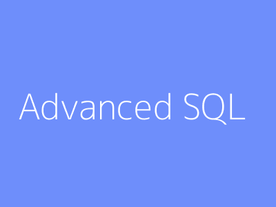 Advanced SQL